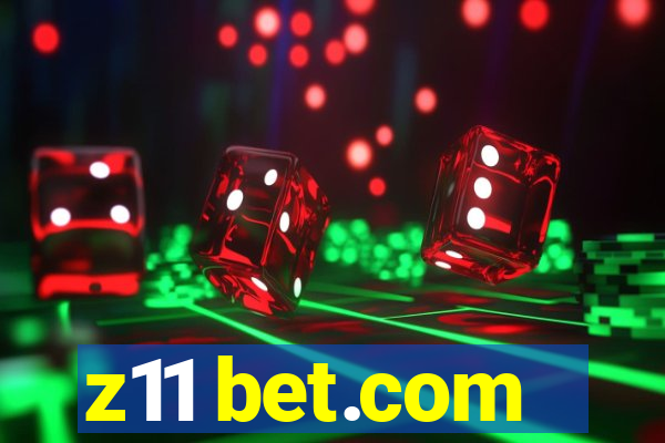 z11 bet.com